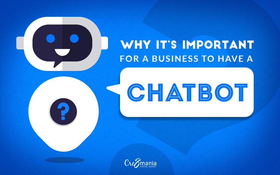 Why is it important for a business to have a ChatBot?
