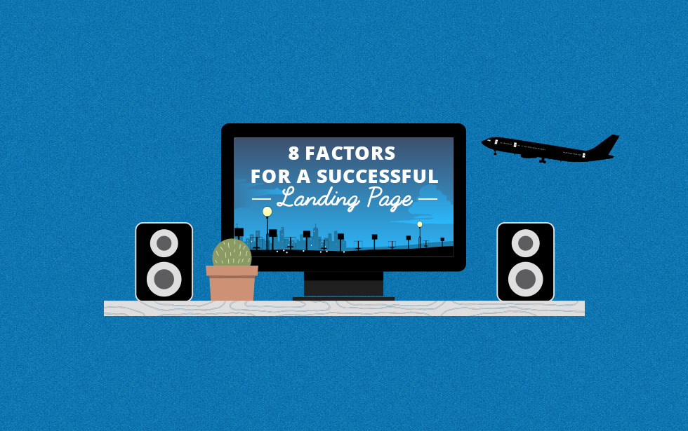 8 Factors to Design a successful landing page
